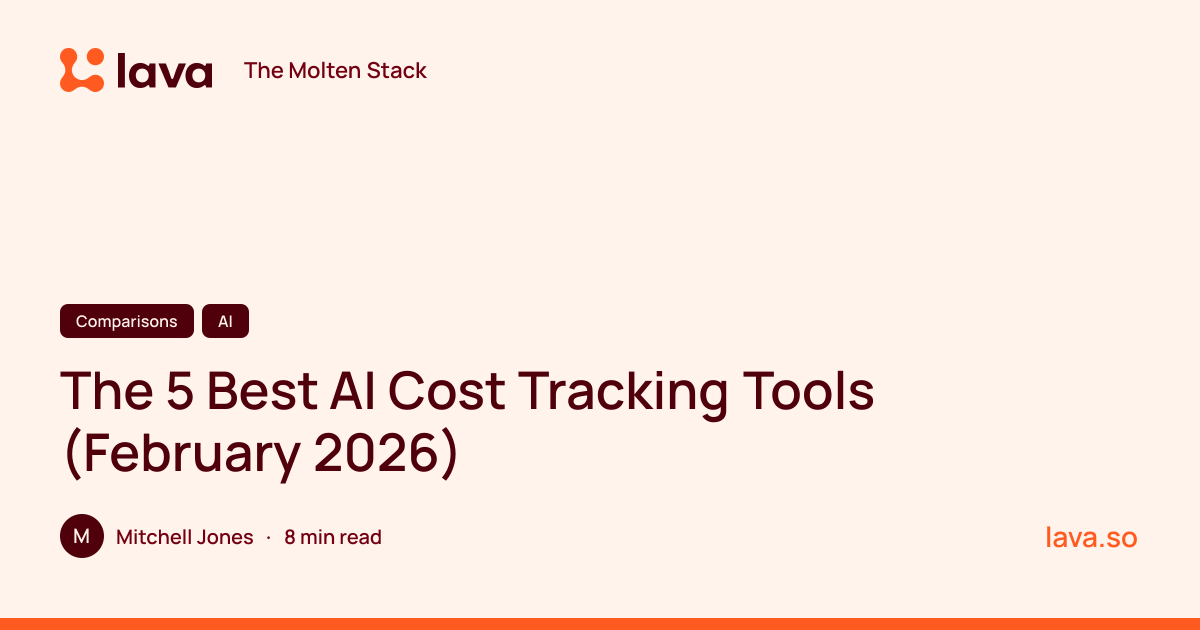 The 5 Best AI Cost Tracking Tools (February 2026) | The Molten Stack | Lava